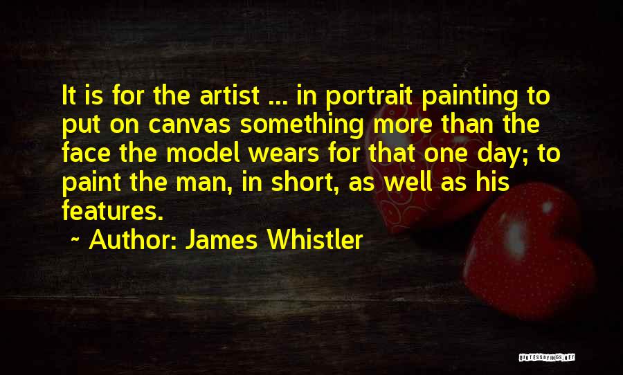 Face Painting Quotes By James Whistler