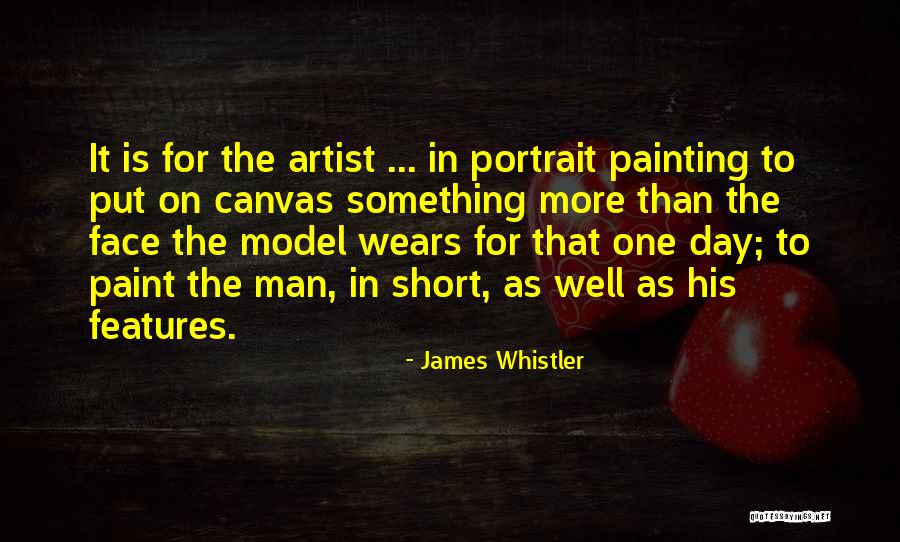 Face Painting Quotes By James Whistler