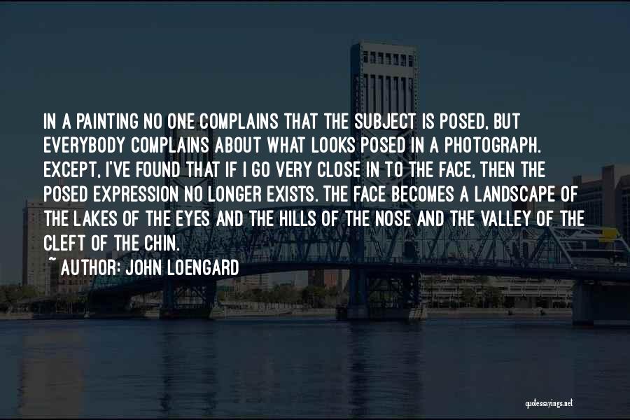 Face Painting Quotes By John Loengard