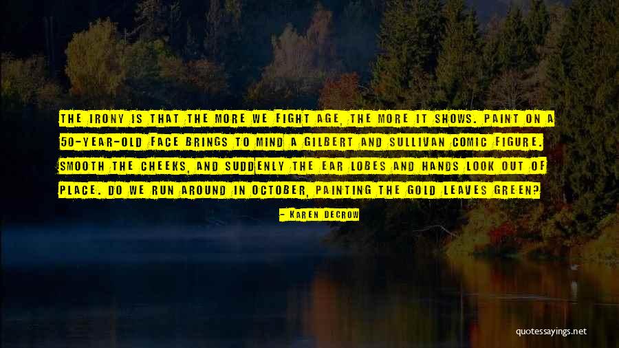 Face Painting Quotes By Karen DeCrow Face Painting Quotes By Karen DeCrow