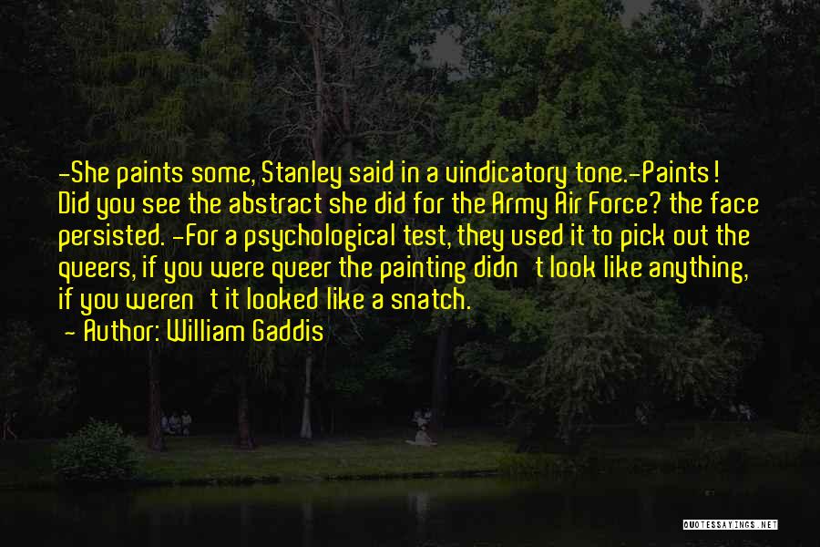 Face Painting Quotes By William Gaddis