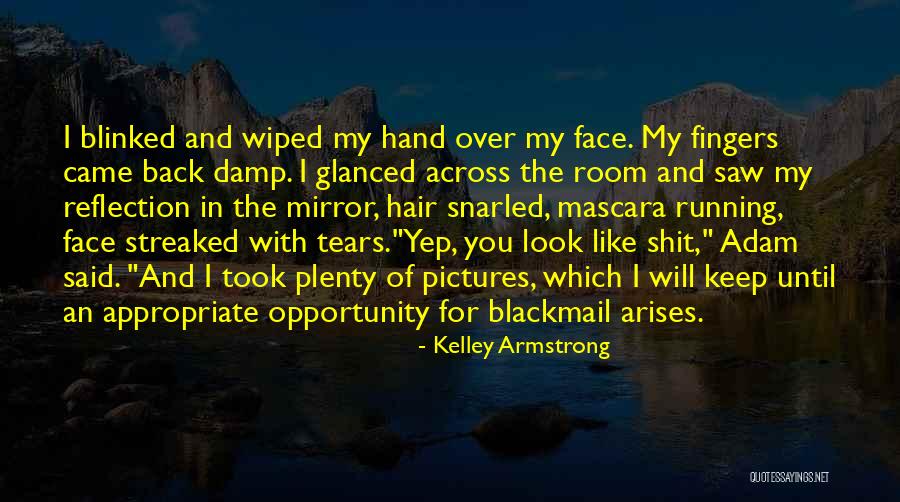Face Pictures With Quotes By Kelley Armstrong Face Pictures With Quotes By Kelley Armstrong