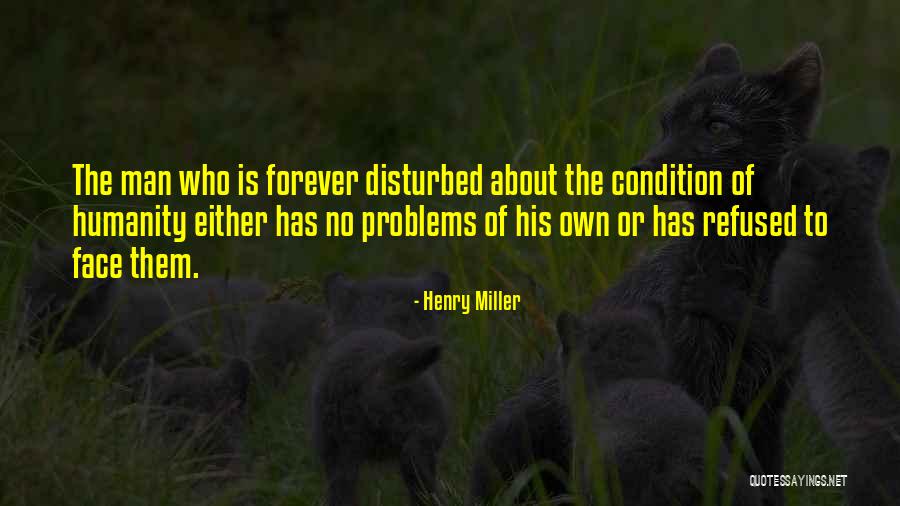 Face Problems Quotes By Henry Miller Face Problems Quotes By Henry Miller