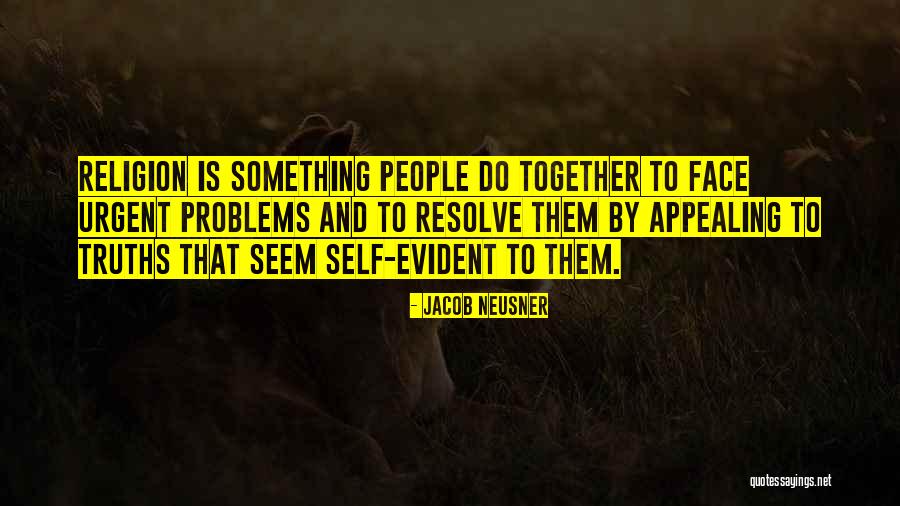 Face Problems Quotes By Jacob Neusner Face Problems Quotes By Jacob Neusner
