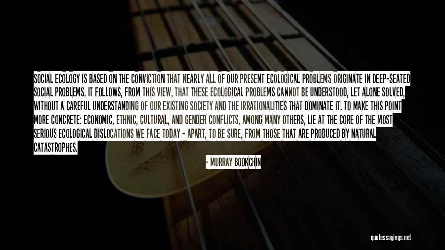 Face Problems Quotes By Murray Bookchin Face Problems Quotes By Murray Bookchin