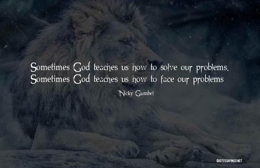Face Problems Quotes By Nicky Gumbel Face Problems Quotes By Nicky Gumbel