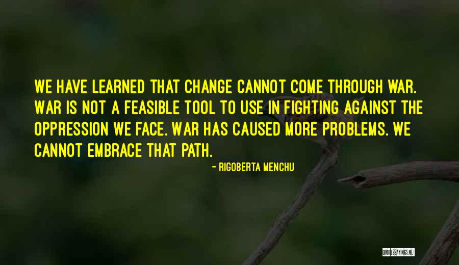 Face Problems Quotes By Rigoberta Menchu Face Problems Quotes By Rigoberta Menchu