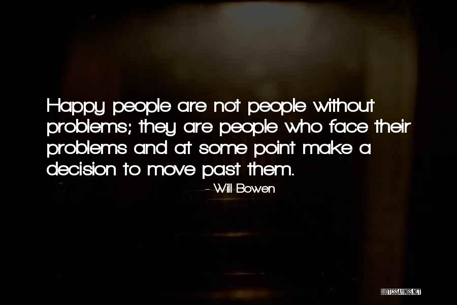 Face Problems Quotes By Will Bowen Face Problems Quotes By Will Bowen