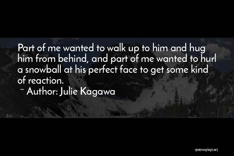 Face Reaction Quotes By Julie Kagawa