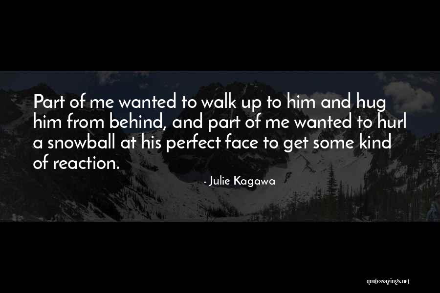 Face Reaction Quotes By Julie Kagawa