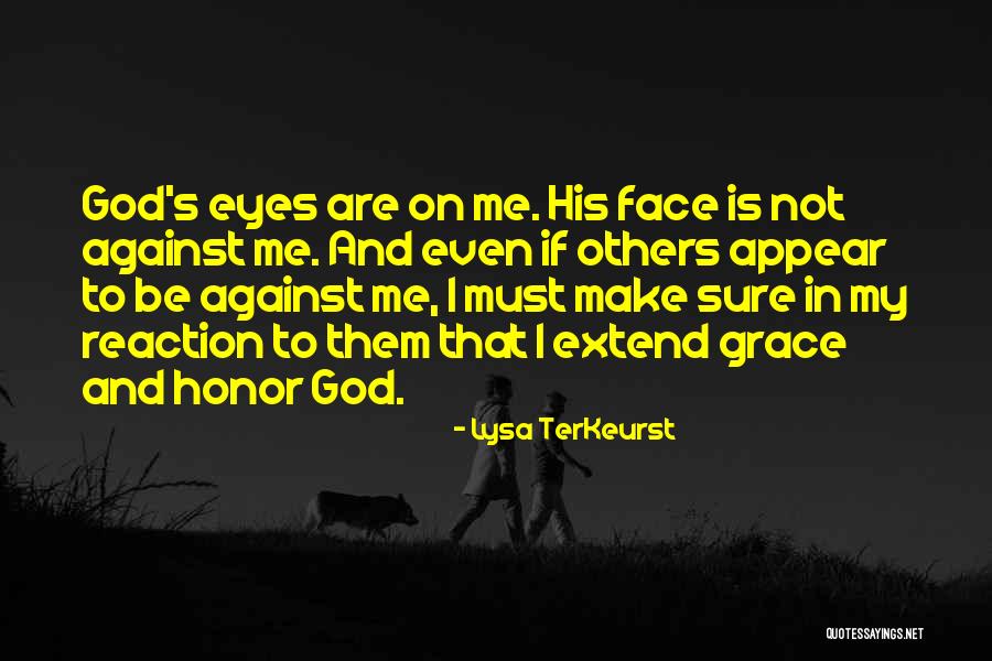 Face Reaction Quotes By Lysa TerKeurst