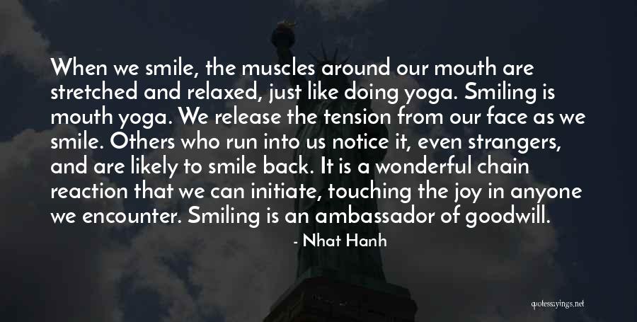 Face Reaction Quotes By Nhat Hanh