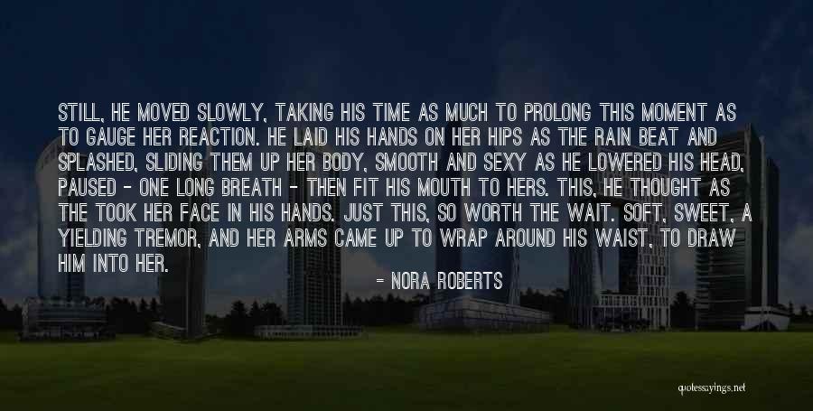 Face Reaction Quotes By Nora Roberts