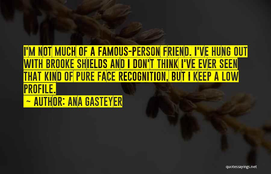 Face Recognition Quotes By Ana Gasteyer