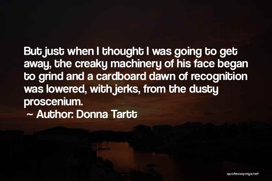 Face Recognition Quotes By Donna Tartt