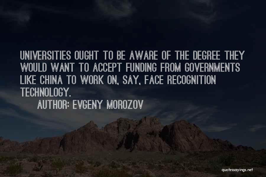 Face Recognition Quotes By Evgeny Morozov