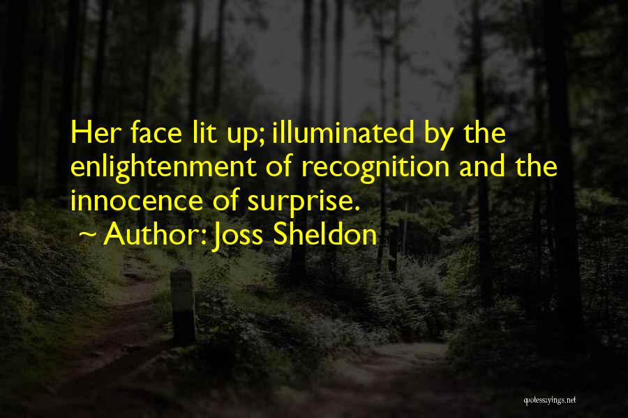 Face Recognition Quotes By Joss Sheldon