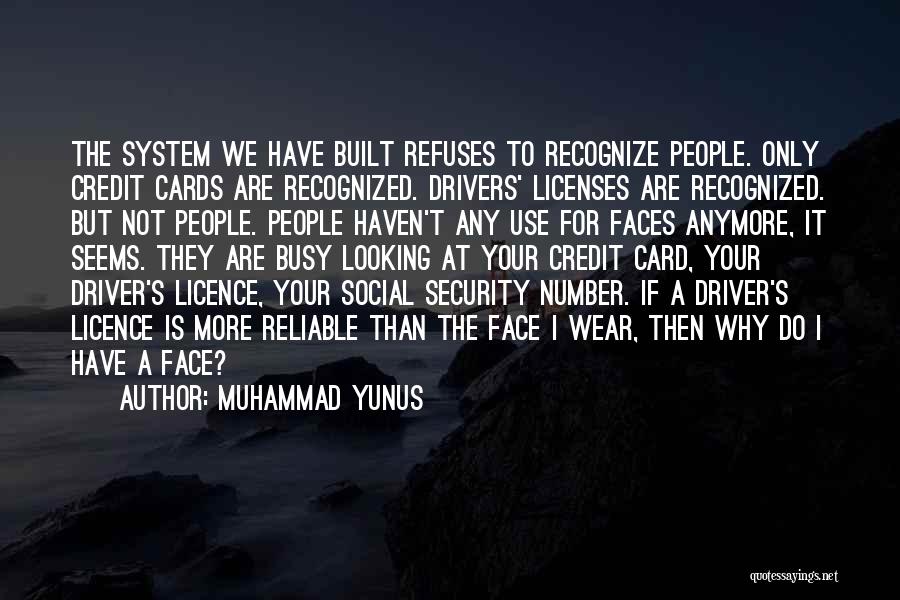 Face Recognition Quotes By Muhammad Yunus