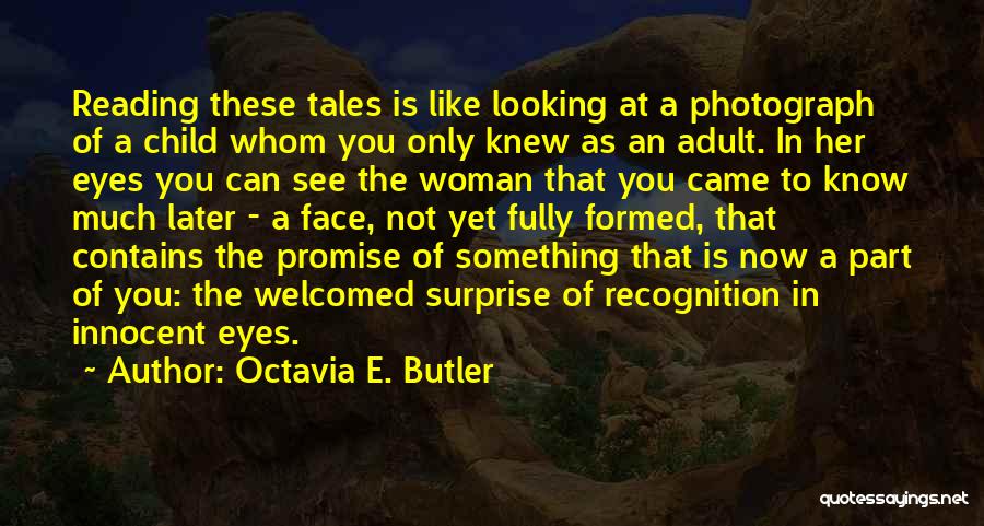 Face Recognition Quotes By Octavia E. Butler