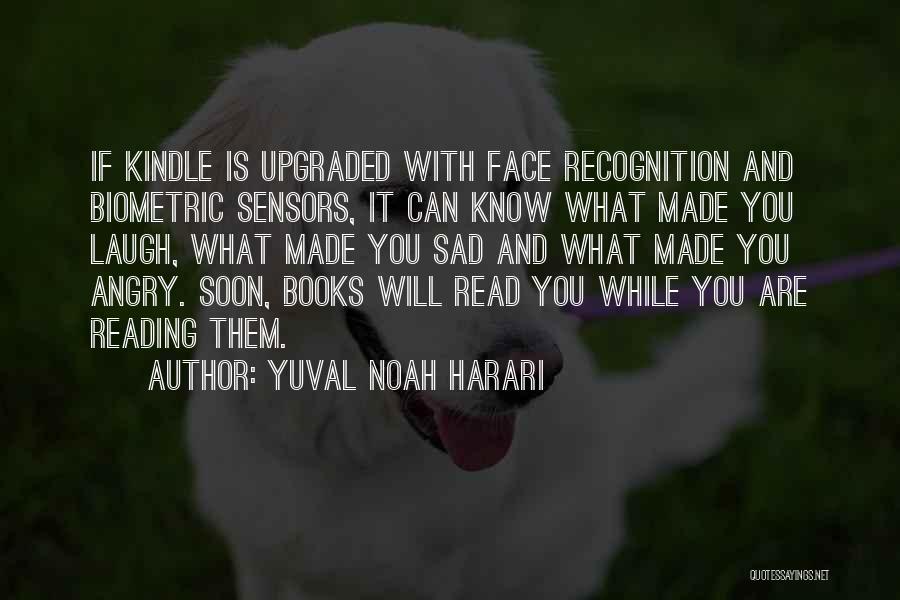 Face Recognition Quotes By Yuval Noah Harari