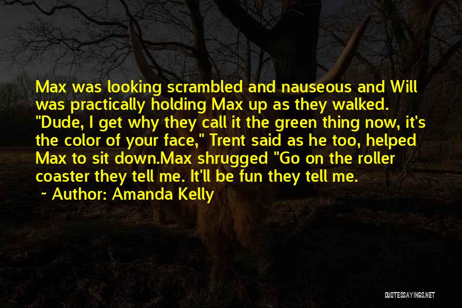 Face Sit Quotes By Amanda Kelly