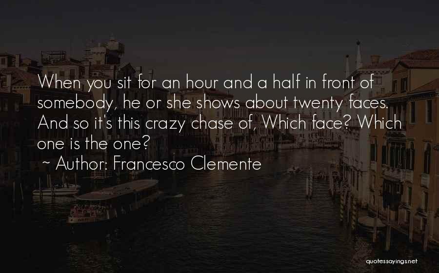 Face Sit Quotes By Francesco Clemente