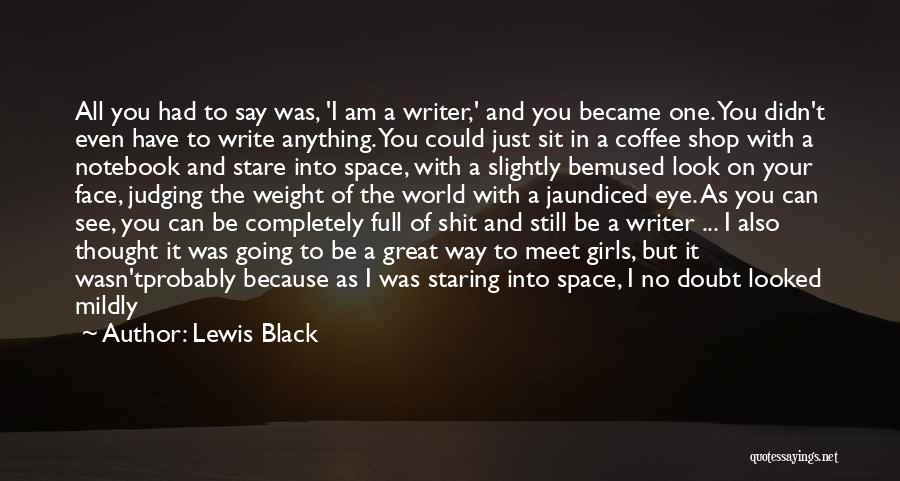 Face Sit Quotes By Lewis Black