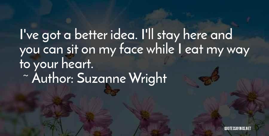 Face Sit Quotes By Suzanne Wright