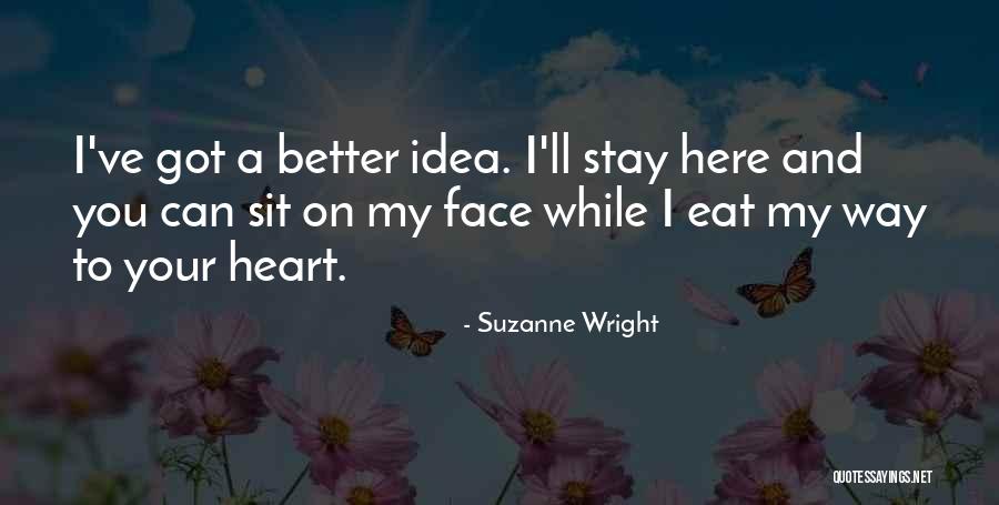 Face Sit Quotes By Suzanne Wright