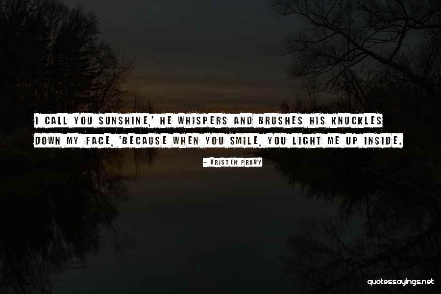Face Sunshine Quotes By Kristen Proby Face Sunshine Quotes By Kristen Proby