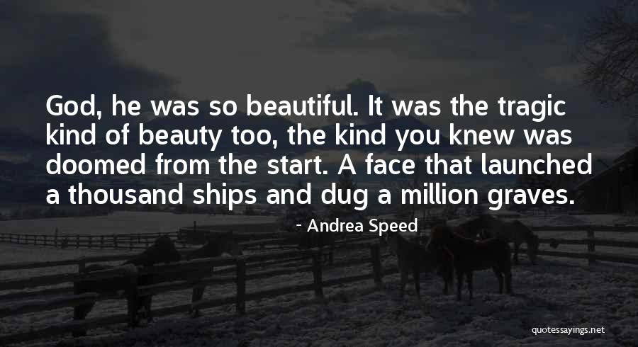 Face That Launched Quotes By Andrea Speed Face That Launched Quotes By Andrea Speed