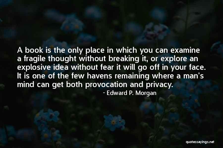 Face The Book Quotes By Edward P. Morgan Face The Book Quotes By Edward P. Morgan