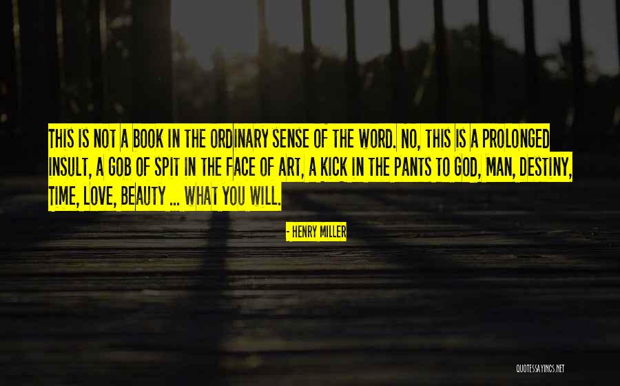 Face The Book Quotes By Henry Miller Face The Book Quotes By Henry Miller