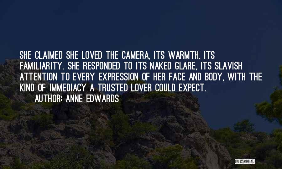 Face The Camera Quotes By Anne Edwards