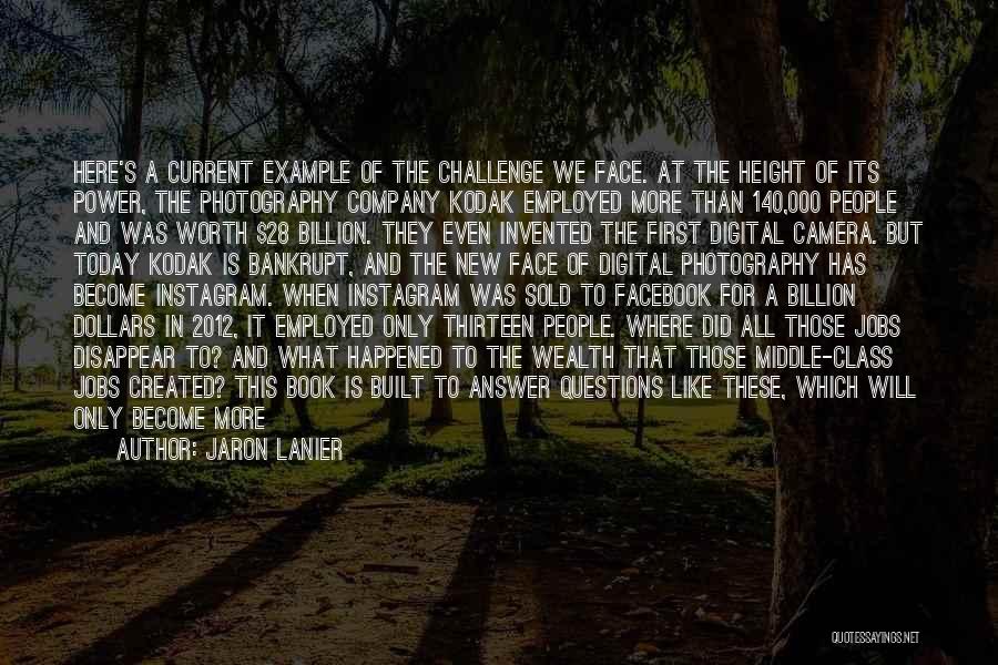 Face The Camera Quotes By Jaron Lanier