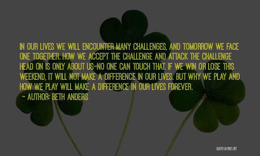 Face The Challenge Quotes By Beth Anders