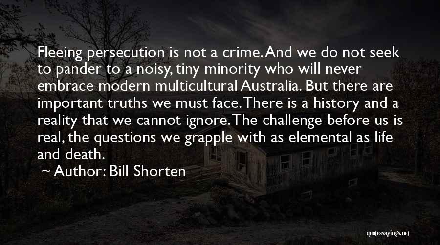 Face The Challenge Quotes By Bill Shorten