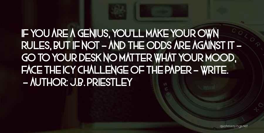 Face The Challenge Quotes By J.B. Priestley