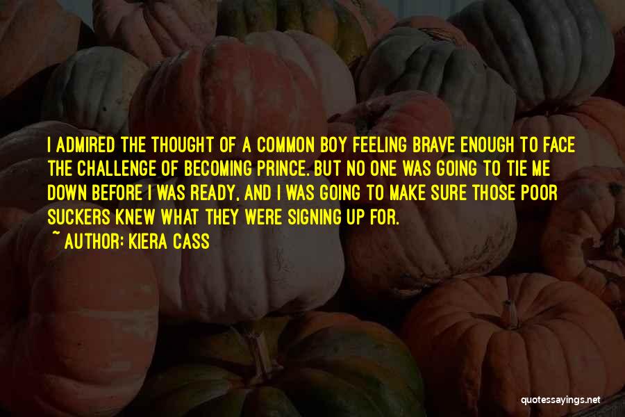 Face The Challenge Quotes By Kiera Cass