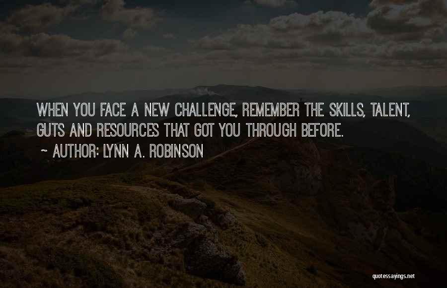 Face The Challenge Quotes By Lynn A. Robinson