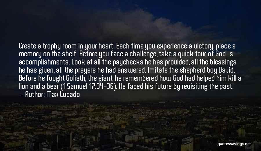 Face The Challenge Quotes By Max Lucado