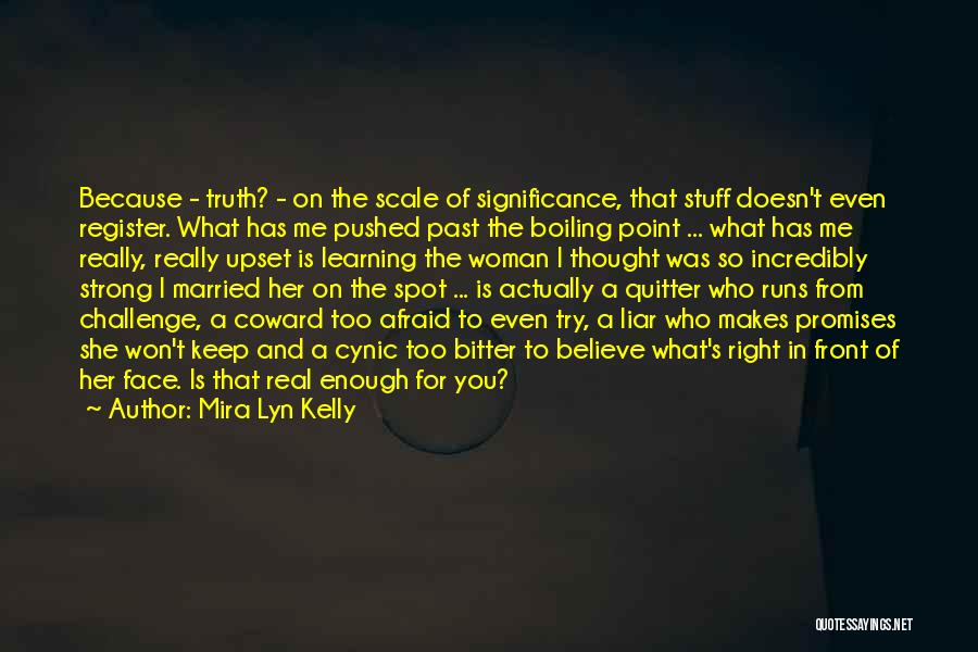 Face The Challenge Quotes By Mira Lyn Kelly