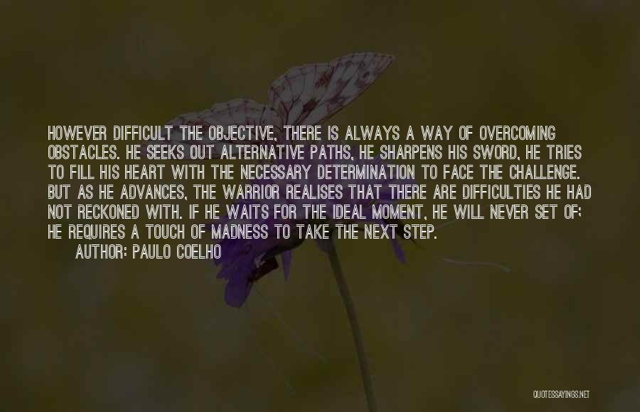 Face The Challenge Quotes By Paulo Coelho