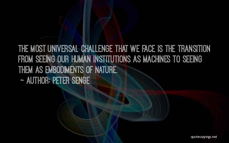 Face The Challenge Quotes By Peter Senge