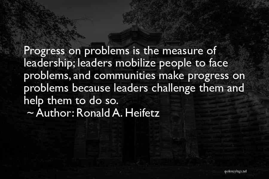 Face The Challenge Quotes By Ronald A. Heifetz