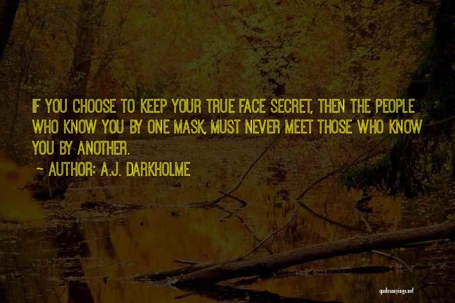 Face The Consequences Quotes By A.J. Darkholme