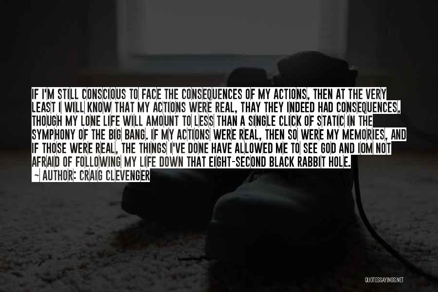 Face The Consequences Quotes By Craig Clevenger