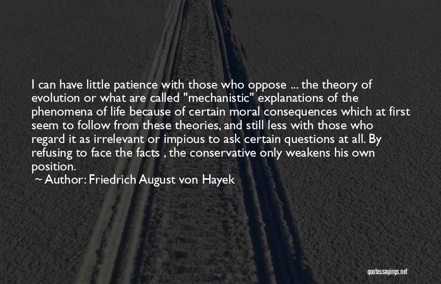 Face The Consequences Quotes By Friedrich August Von Hayek