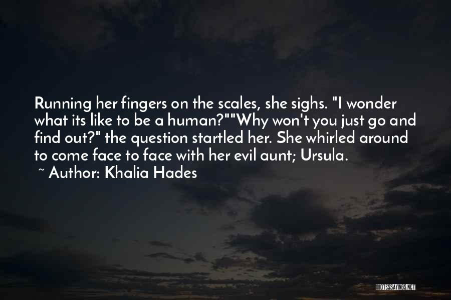 Face The Consequences Quotes By Khalia Hades