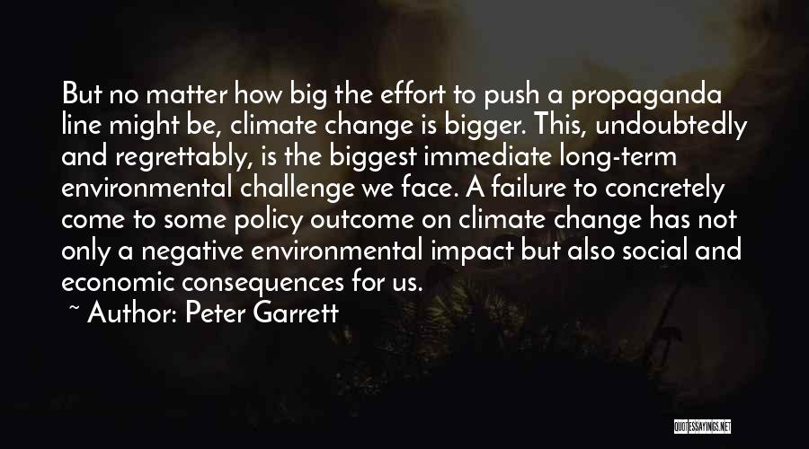 Face The Consequences Quotes By Peter Garrett